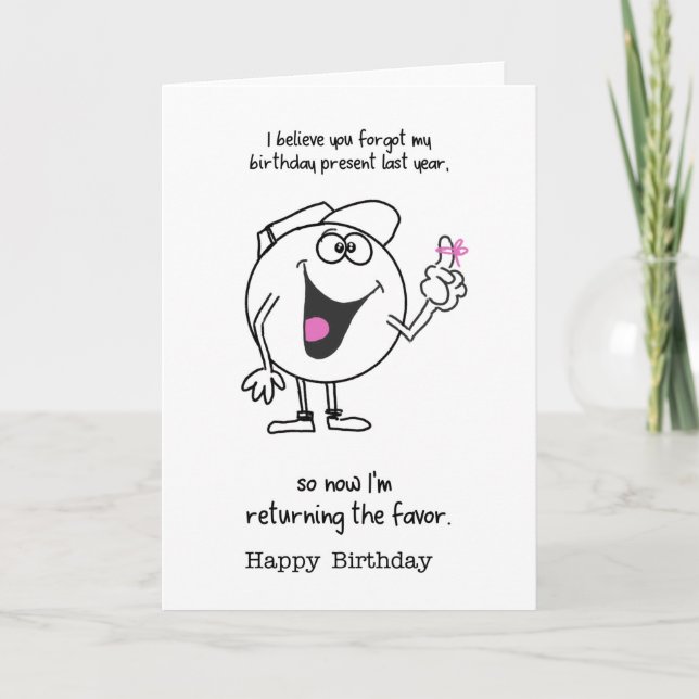 you forgot my birthday present last year  card (Front)