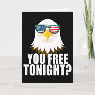 You Free Tonight American Flag Patriotic Eagle 4th Card