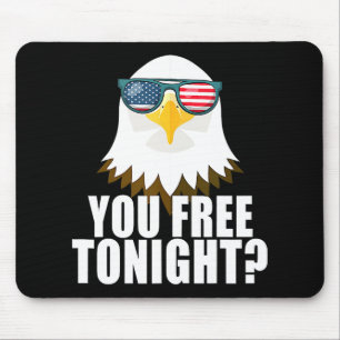 You Free Tonight American Flag Patriotic Eagle 4th Mouse Mat