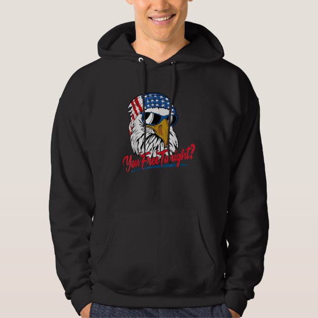 You Free Tonight Bald Eagle American Flag Happy 4t Hoodie (Front)