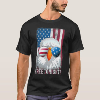 You Free Tonight Eagle 4th Of July Vintage America T-Shirt