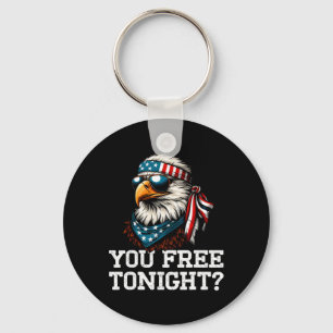 You Free Tonight Eagle Funny Patriotic American 4t Key Ring