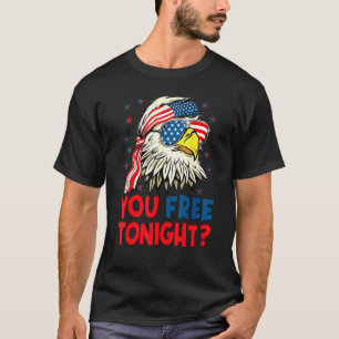 You Free Tonight Eagle Usa Flag Bandanna 4th Of J T-Shirt