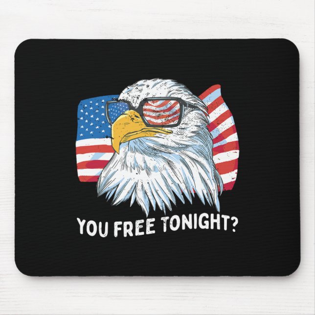 You Free Tonight Ld Eagle 4th July Independence Da Mouse Mat (Front)