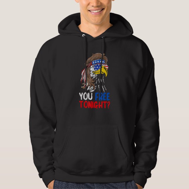 You Free Tonight Patriotic Eagle American Flag 4th Hoodie (Front)