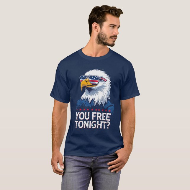 You free tonight ? T-Shirt (Front Full)