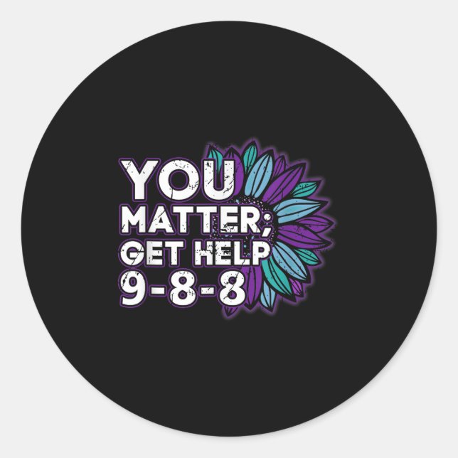You Get Help Suicide Prevention The 988 Lifeline  Classic Round Sticker (Front)