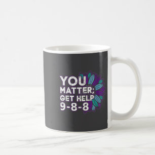 You Get Help Suicide Prevention The 988 Lifeline  Coffee Mug