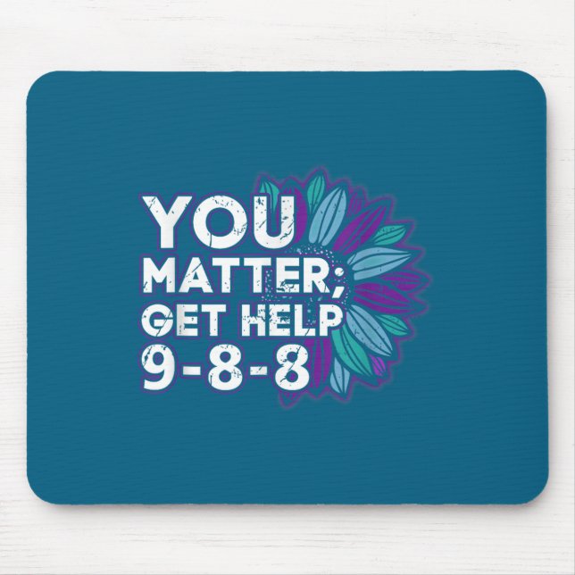 You Get Help Suicide Prevention The 988 Lifeline  Mouse Mat (Front)