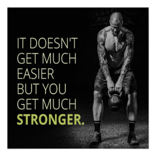 You Get Much Stronger Motivational Poster