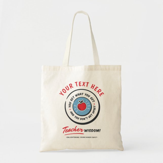 You Get What You Get Retro Teacher Wisdom Tote Bag (Front)