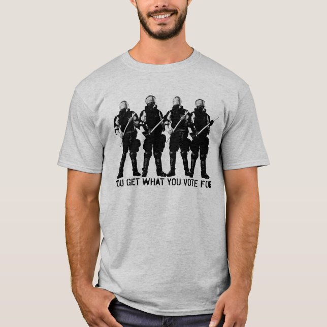 You Get What You Vote For Shirt (Front)
