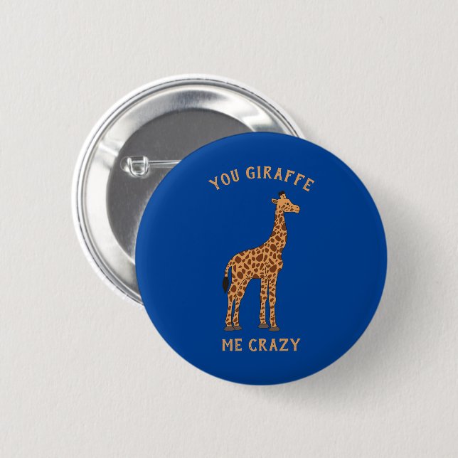 You Giraffe Me Crazy Funny Zoo Safari Animal Pun 6 Cm Round Badge (Front & Back)