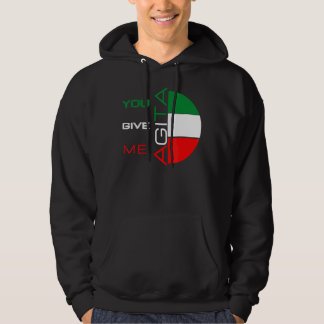 You Give Me Agita Humour Quote Italian 10 Hoodie