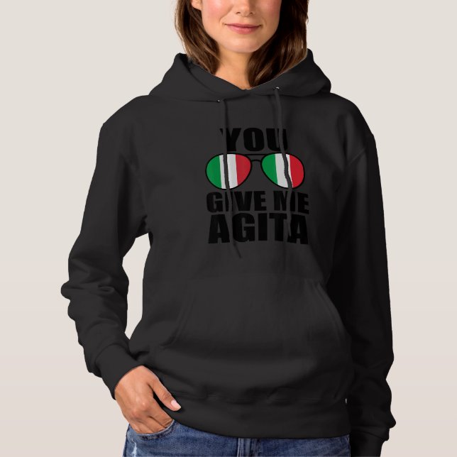 You Give Me Agita Italia Saying Humour Italian Sun Hoodie (Front)