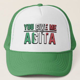 You Give Me Agita|Stunad And Agita Humour Gifts Trucker Hat