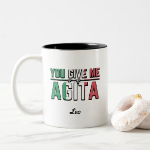 You Give Me Agita|Stunad And Agita Humour Gifts   Two-Tone Coffee Mug
