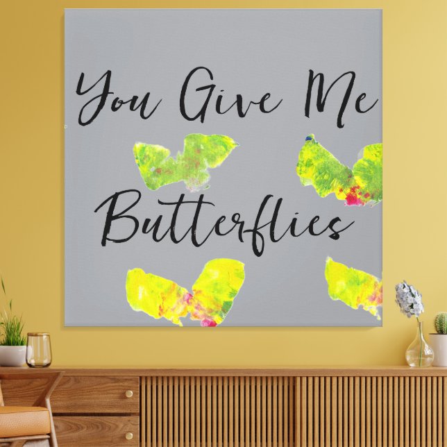 You Give Me Butterflies Canvas Print (Insitu(LivingRoom))