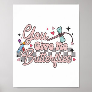 You Give Me Butterflies Phlebotomist Pbt Valentine Poster