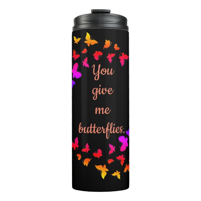 You Give Me Butterflies thermal tumbler mug (Front)