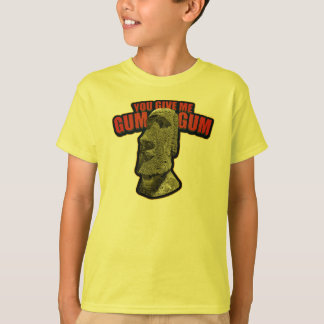 You give me Gum Gum! T-Shirt