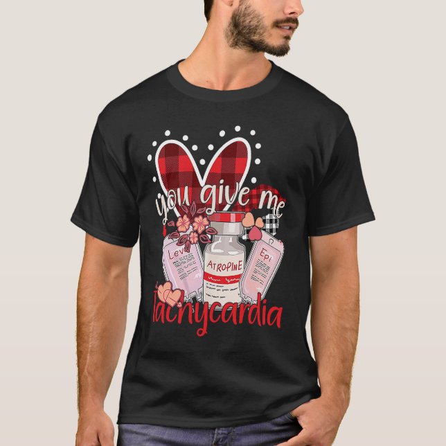 You Give Me Tachycardia apparel Nurse Valentineu20 T-Shirt (Front)