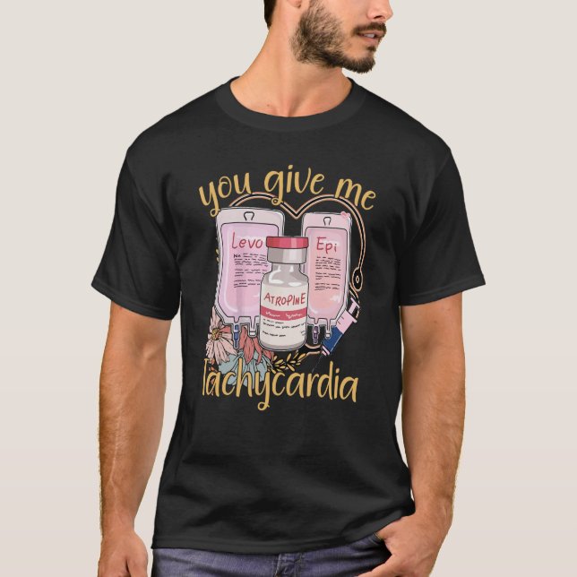 You Give Me Tachycardia apparel Nurse Valentineu20 T-Shirt (Front)