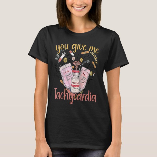You Give Me Tachycardia apparel Nurse Valentineu20 T-Shirt (Front)