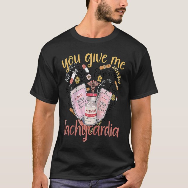 You Give Me Tachycardia apparel Nurse Valentineu20 T-Shirt (Front)