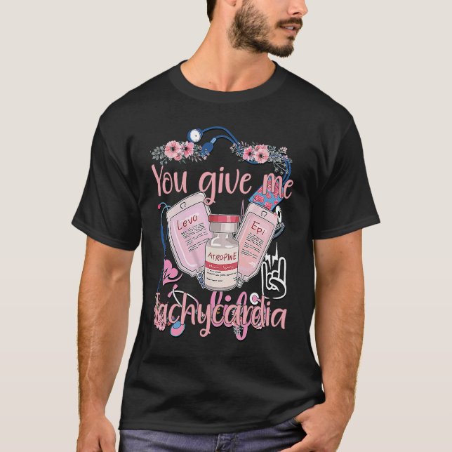 You Give Me Tachycardia apparel Nurse Valentineu20 T-Shirt (Front)