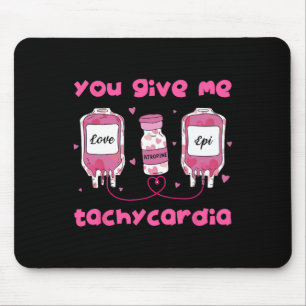 You Give Me Tachycardia Funny Rna Icu Nurse Valent Mouse Mat