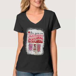You Give Me Tachycardia ICU Nurse Life Valentines  T-Shirt