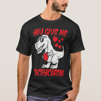 You Give Me Tachycardia ICU RN ER Nurse Life Valen T-Shirt