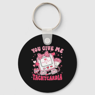 You Give Me Tachycardia Nurse Valentine Scrub Day Key Ring