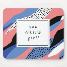 You Glow Girl Inspirational Mousepad