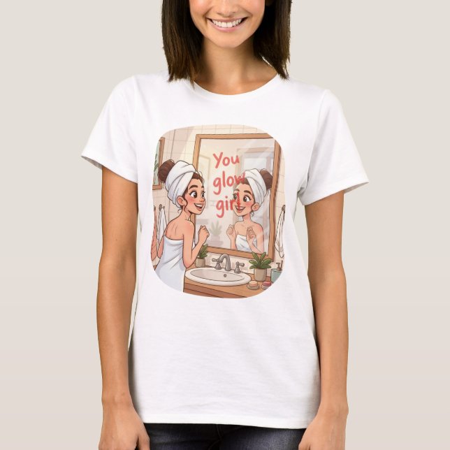 You Glow Girl – Self-Love Morning Ritual  T-Shirt (Front)