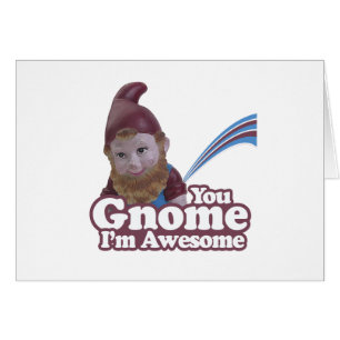 you Gnome I am Awesome