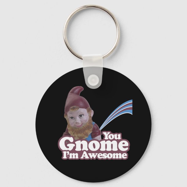 you Gnome I am Awesome Key Ring (Front)