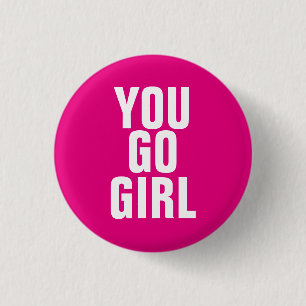 You Go Girl 3 Cm Round Badge