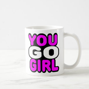 You Go Girl Coffee Mug