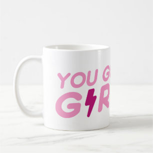 You Go Girl ! Coffee Mug