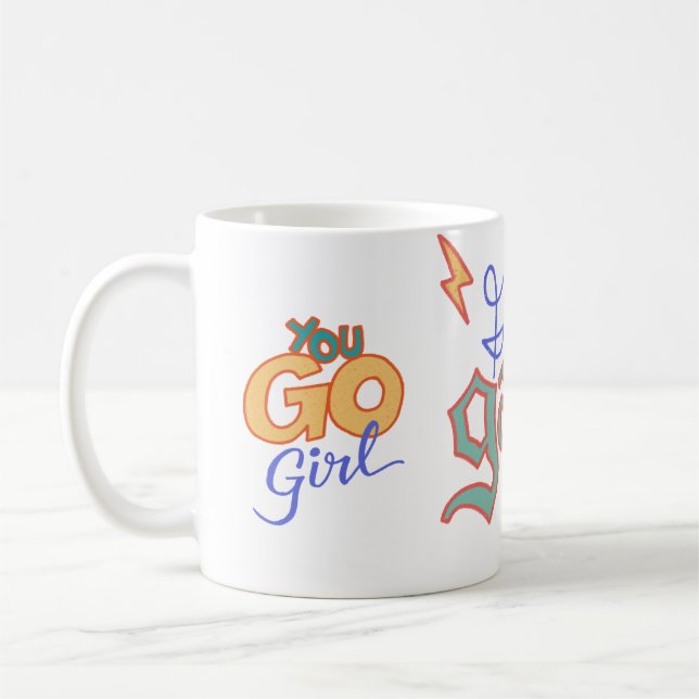 You go girl, Girls gang, March is Women's History  Coffee Mug (Left)