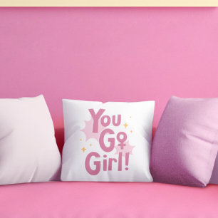 You Go Girl Inspirational Pink Pillow