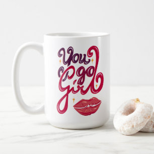 You Go Girl – Motivational Gift for Her Coffee Mug