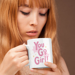 You Go Girl Pink Mug Inspirational Coffee Cup