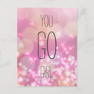 You Go Girl - Pink Sparkles Inspirational Quote Postcard