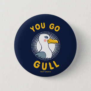You Go Gull 6 Cm Round Badge