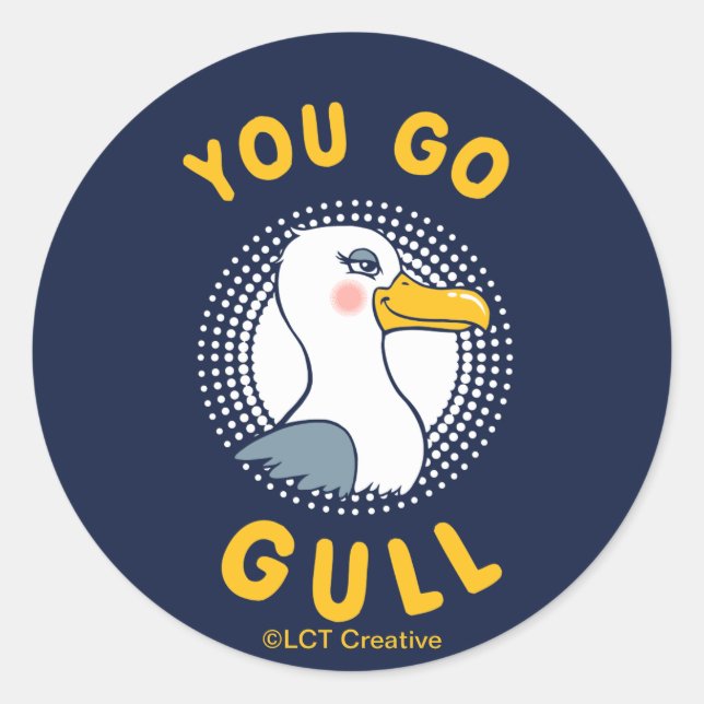 You Go Gull Classic Round Sticker (Front)