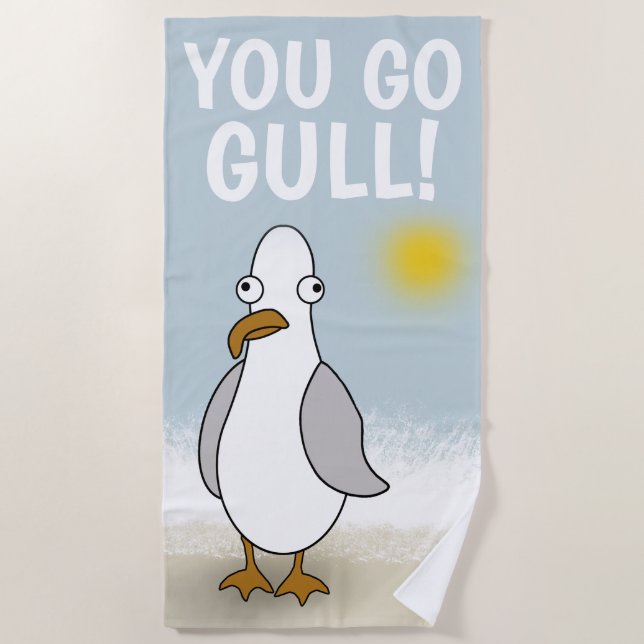 You Go Gull Funny Seagull Beach Towel (Front)
