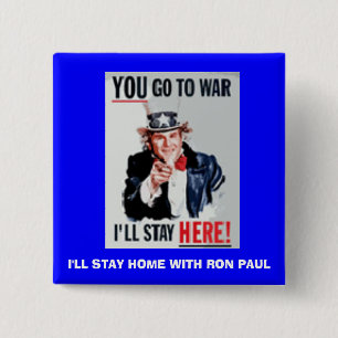 you_go, I'LL STAY HOME WITH RON PAUL 15 Cm Square Badge